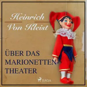 «Über das Marionettentheater» by Heinrich von Kleist