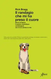 Rick Bragg - Il randagio che mi ha preso il cuore