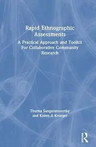 Rapid Ethnographic Assessments: A Practical Approach and Toolkit For Collaborative Community Research