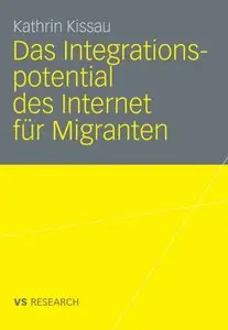 Das Integrationspotential des Internet für Migranten 