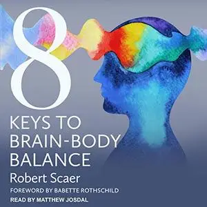 8 Keys to Brain-Body Balance [Audiobook]