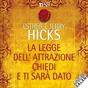 «Chiedi e ti sarà dato» by Esther Hicks, Jerry Hicks