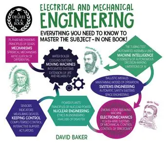 Electrical and Mechanical Engineering: Everything You Need to Know to Master the Subject: in One Book! (Degree in a Book)