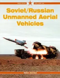 Soviet / Russian Unmanned Aerial Vehicles (Red Star Vol. 20) (Repost)