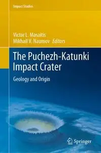 The Puchezh-Katunki Impact Crater: Geology and Origin