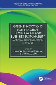 Green Innovations for Industrial Development and Business Sustainability: Models and Implementation Strategies