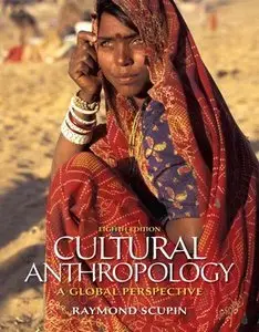 Cultural Anthropology: A Global Perspective, 8th Edition (Repost)