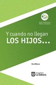 «Y cuando no llegan los hijos…» by Ilva Alfonso