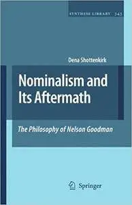 Nominalism and Its Aftermath: The Philosophy of Nelson Goodman (Repost)