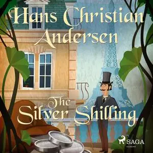 «The Silver Shilling» by Hans Christian Andersen