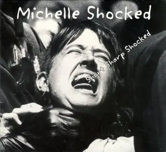 Michelle Shocked - Short Sharp Shocked (1988) (2CD edition)