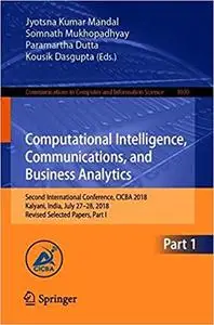 Computational Intelligence, Communications, and Business Analytics: Second International Conference, CICBA 2018, Kalyani