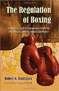 Regulation of Boxing: A History and Comparative Analysis of Policies Among American States