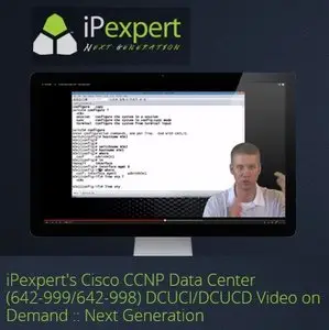 iPexpert's Cisco CCNP Data Center (642-999/642-998) DCUCI/DCUCD Video on Demand :: Next Generation
