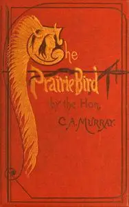 «The Prairie-Bird» by Sir Charles Augustus Murray