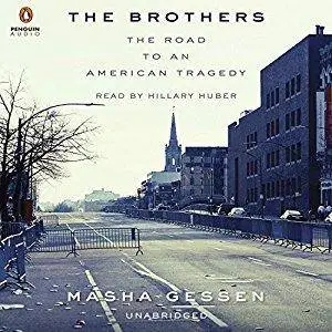 The Brothers: The Road to an American Tragedy [Audiobook]