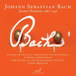 Frans Brüggen, Orchestra of the Eighteenth Century, Cappella Amsterdam - Johann Sebastian Bach: Easter Oratorio (2012)