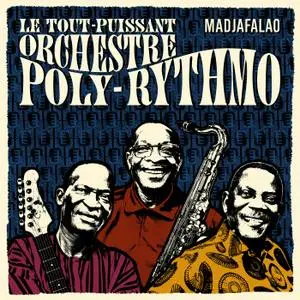 Orchestre Poly-Rythmo de Cotonou - Madjafalao (2016) [Official Digital Download]