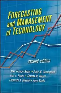 Forecasting and Management of Technology, Second Edition (Repost)