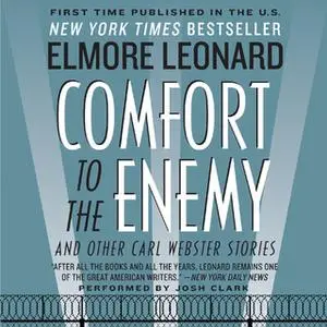 «Comfort to the Enemy and Other Carl Webster Stories» by Elmore Leonard