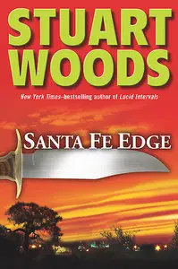Stuart Woods, "Santa Fe Edge"