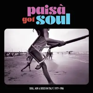 VA - Paisà Got Soul: Soul, AOR & Disco In Italy 1977​-​1986 (2022)