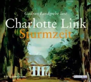 Charlotte Link - Sturmzeit-Trilogie 1 - Sturmzeit