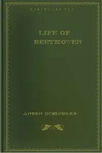 Anton Schindler - Life of Beethoven