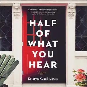 «Half of What You Hear» by Kristyn Kusek Lewis