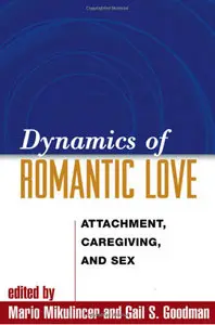 Dynamics of Romantic Love: Attachment, Caregiving, and Sex