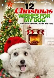 12 Christmas Wishes For My Dog (2012)