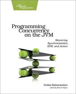 Programming Concurrency on the JVM: Mastering Synchronization, STM, and Actors