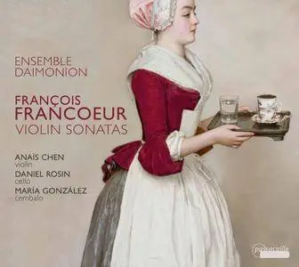 Daemion Ensemble & Anais Chen - Francoeur: Violin Sonatas (2017)
