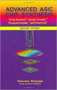 Advanced ASIC Chip Synthesis by Himanshu Bhatnaga