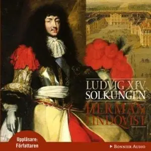 «Ludvig XIV» by Herman Lindqvist