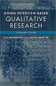 Doing Interview-based Qualitative Research: A Learner's Guide