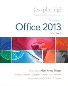 Exploring Microsoft Office 2013, Volume 2 (Repost)