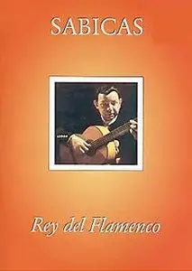 Sabicas - Rey Del Flamenco