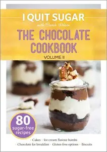 I Quit Sugar The Chocolate Cookbook Volume II