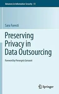 Preserving Privacy in Data Outsourcing