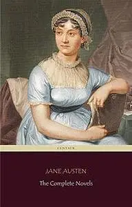 «The Complete Novels of Jane Austen» by Jane Austen