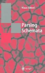 Parsing Schemata: A Framework for Specification and Analysis of Parsing Algorithms (Repost)