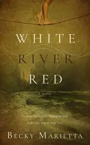 «White River Red» by Becky Marietta