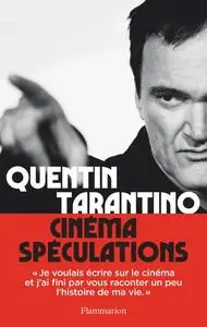 Quentin Tarantino, "Cinéma spéculations"