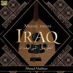 Ahmed Mukhtar, VA - Music From Iraq (2018)