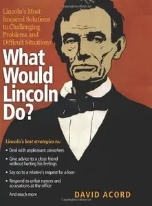 What Would Lincoln Do? by David Acord