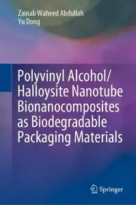 Polyvinyl Alcohol/Halloysite Nanotube Bionanocomposites as Biodegradable Packaging Materials