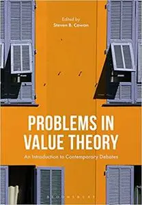 Problems in Value Theory: An Introduction to Contemporary Debates