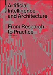 Artificial Intelligence and Architecture: From Research to Practice