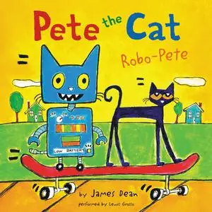 «Pete the Cat: Robo-Pete» by James Dean
